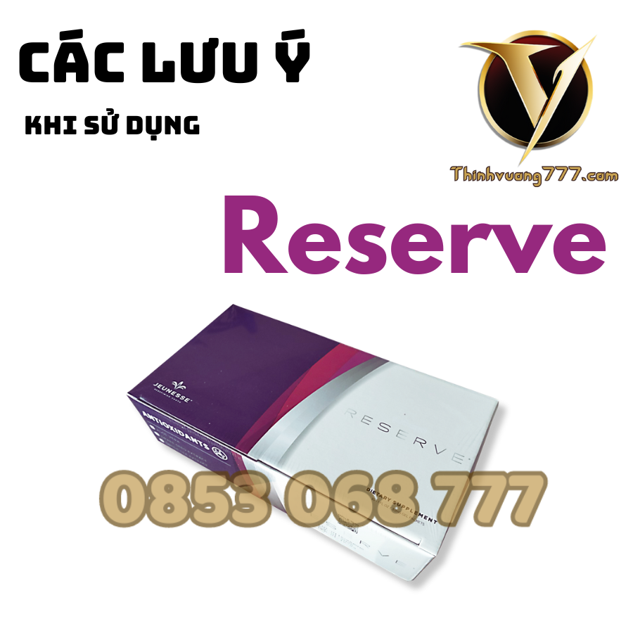 Cac-luu-y-khi-su-dung-Reserve