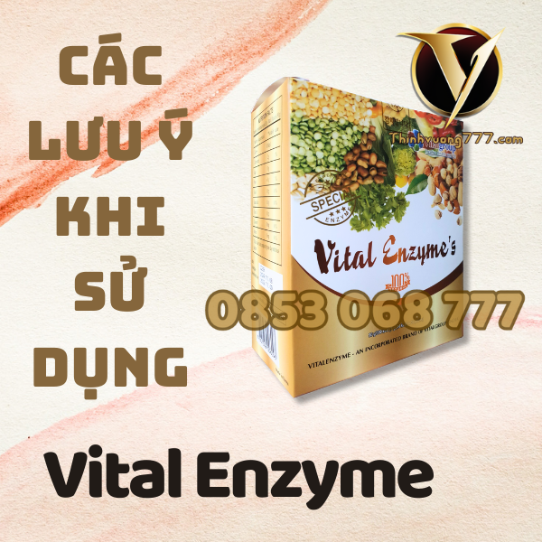 Cac-luu-y-khi-su-dung-Vital-Enzyme